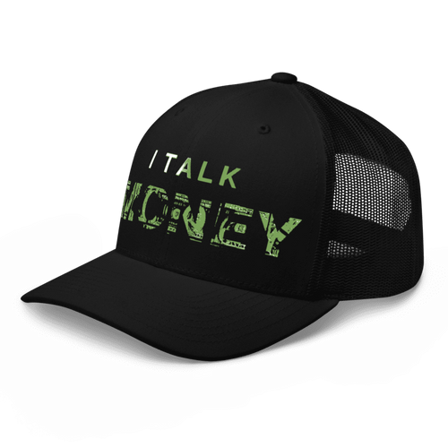 Talk Money Trucker Hat
