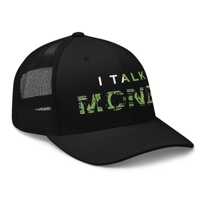 Talk Money Trucker Hat